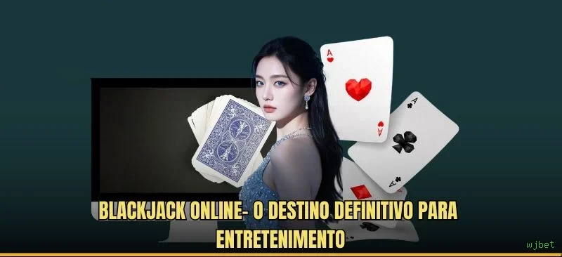 Jogos de Mesa Premium wjbet - Blackjack, Roleta, Baccarat